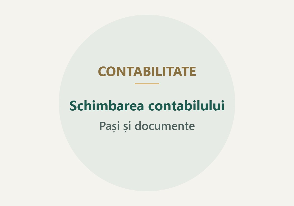 Schimbarea contabilului – Pași și documente